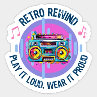 Retro Rewind Play It Loud Play It Proud Sticker